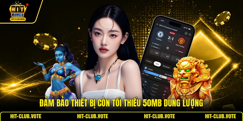 Đảm bảo thiết bị còn tối thiểu 50MB dung lượng