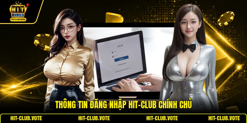 Thông tin đăng nhập HIT-CLUB chính chủ